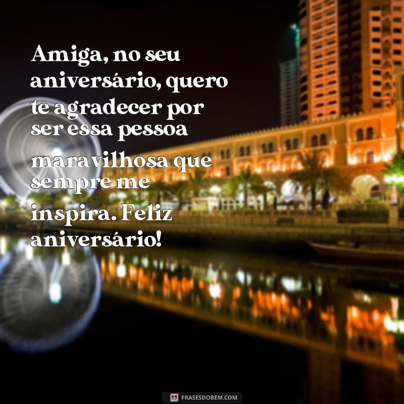 Descubra as melhores frases de aniversário para surpreender sua amiga querida! 