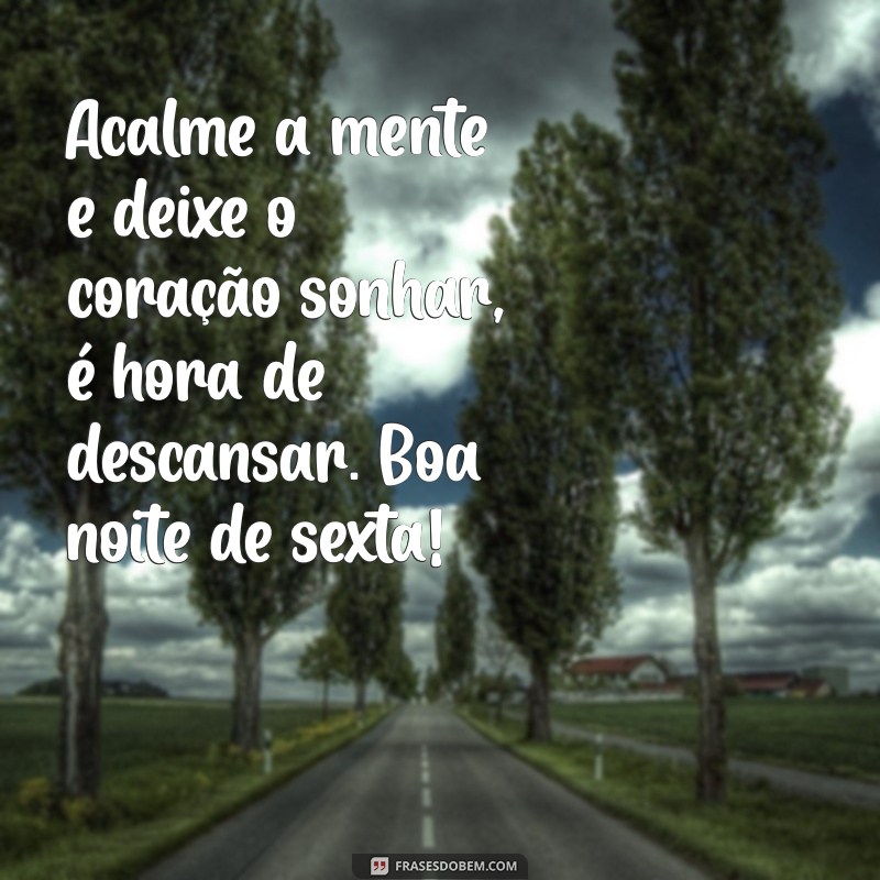 Frases Inspiradoras de Boa Noite para Celebrar a Sexta-Feira 