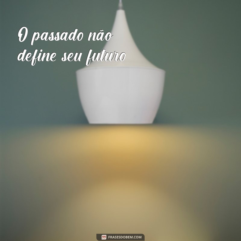 Frases Curtas Inspiradoras para um Novo Recomeço 