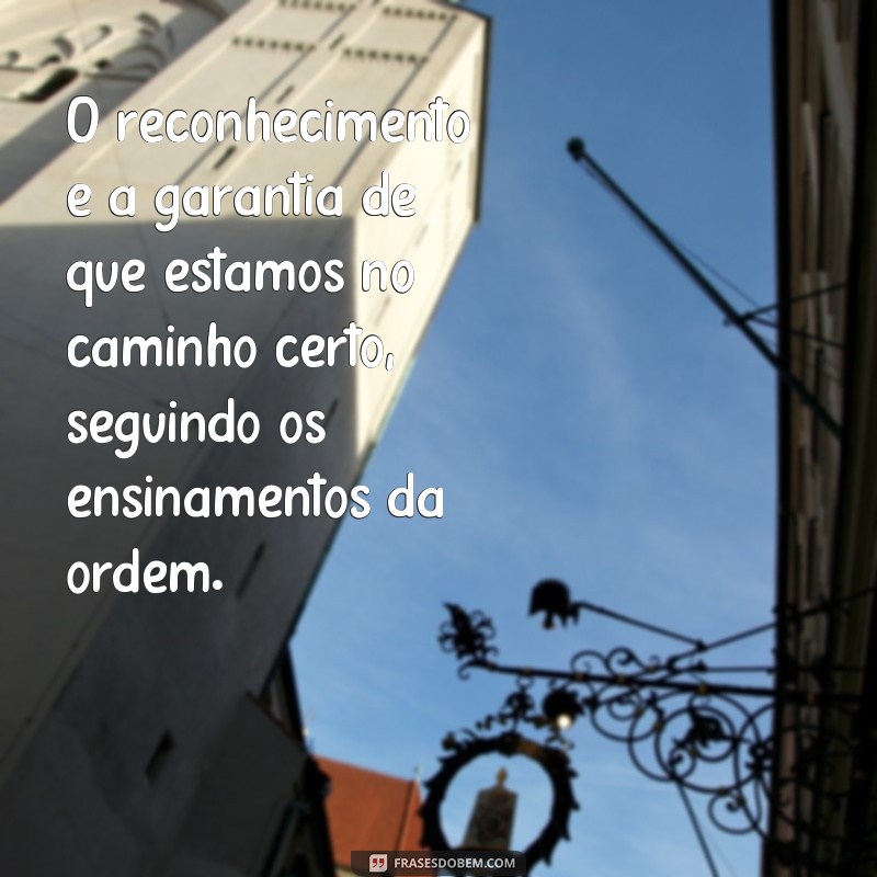 Descubra as Melhores Frases Maçônicas de Reconhecimento para Inspirar sua Jornada 