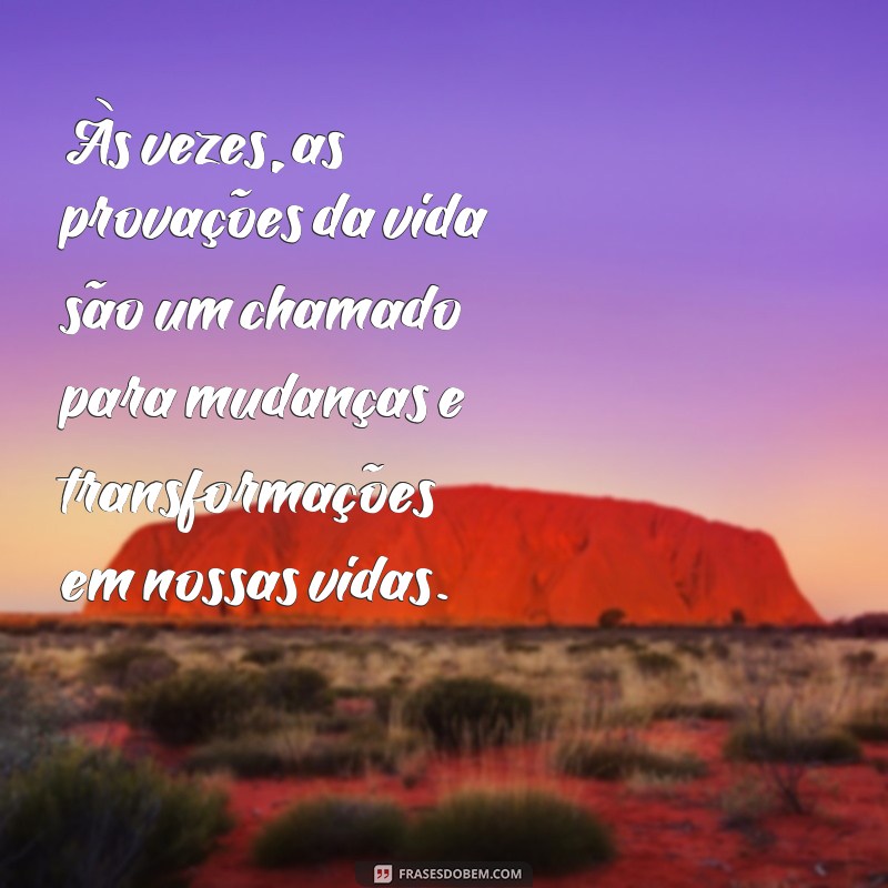 Descubra as melhores frases de superação para enfrentar as provações da vida 