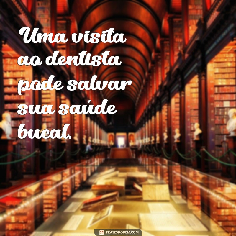 Descubra as melhores frases para legendar suas fotos de dentistas 