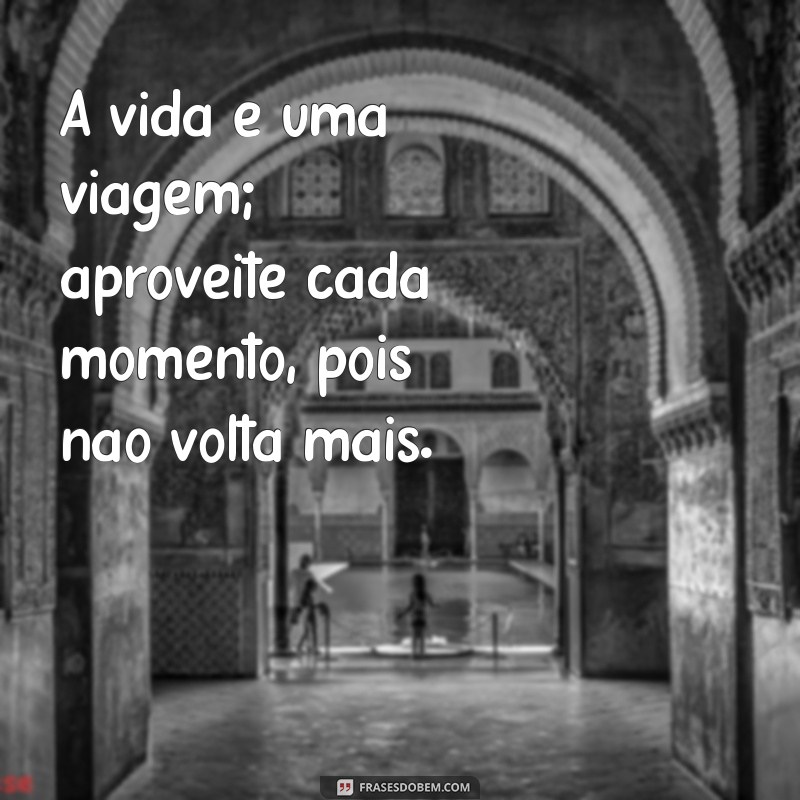 Frases Inspiradoras sobre a Estrada da Vida: Reflexões e Aprendizados 