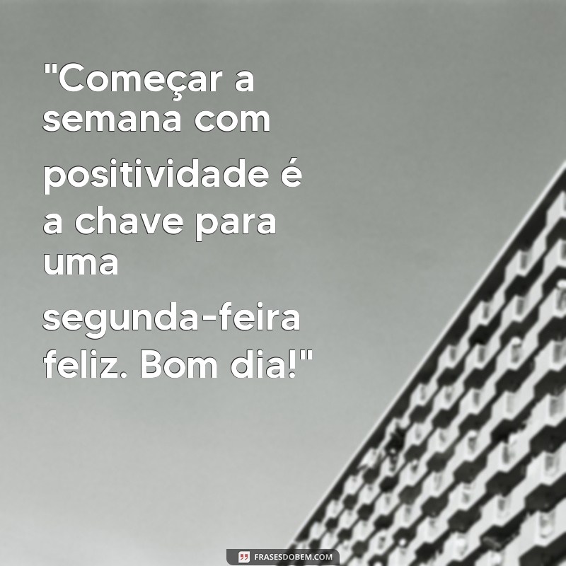 frases reflexão bom dia segunda feira 