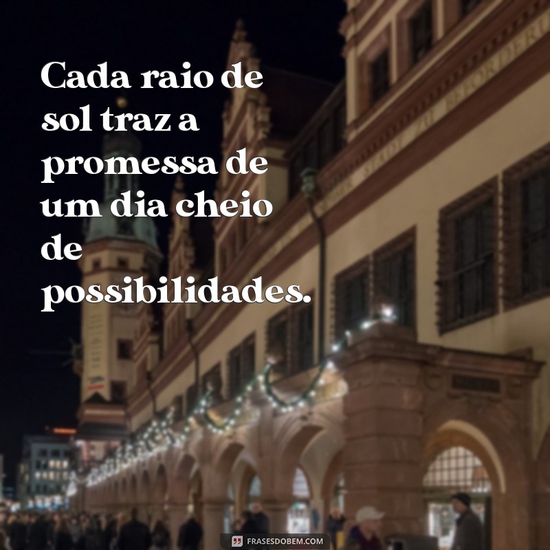 50 Frases Inspiradoras para Celebrar um Dia Maravilhoso 