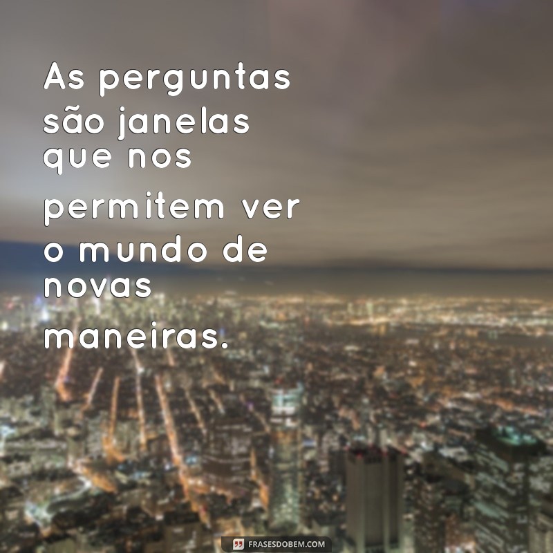 Frases Inspiradoras sobre Dúvidas e Incertezas: Encontre Clareza em Momentos Difusos 