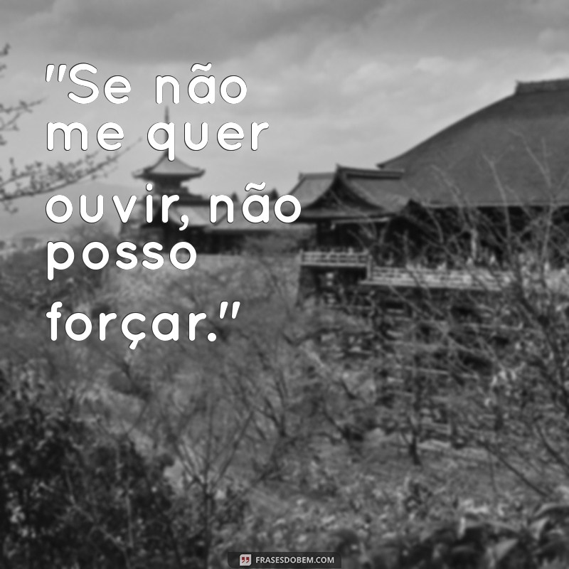 frases ao menor sinal de desinteresse 