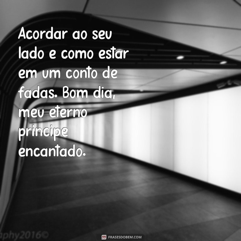 Surpreenda seu amor com as mais belas frases de bom dia: texto para encantar sua vida! 