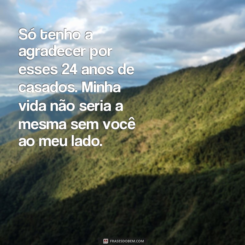 Descubra as melhores frases para celebrar 24 anos de casamento! 