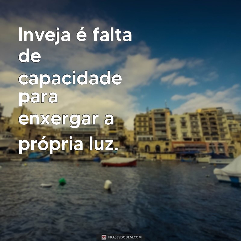 Descubra as melhores frases sobre inveja e olho gordo no Tumblr 