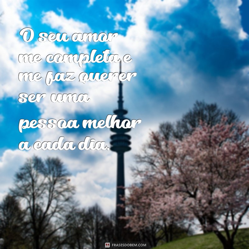 Descubra as melhores frases para expressar o grande amor da sua vida 