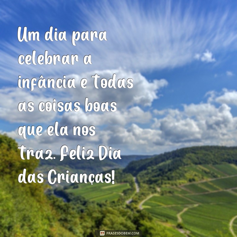 Descubra as melhores frases para celebrar o Dia das Crianças com muita alegria! 