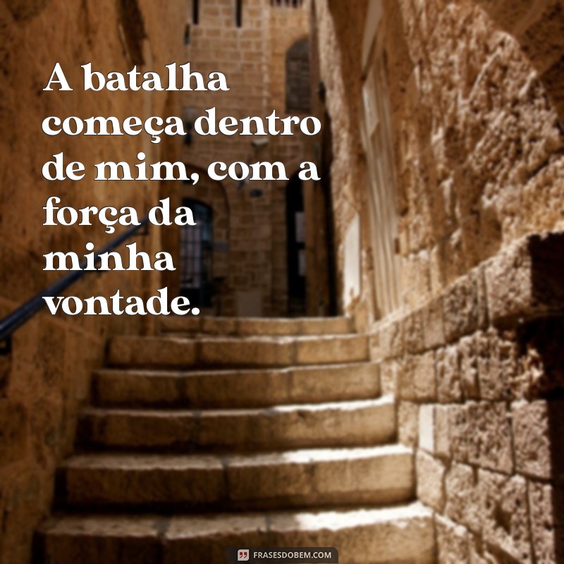 Frases Inspiradoras para Enfrentar a Luta Diária com Coragem 