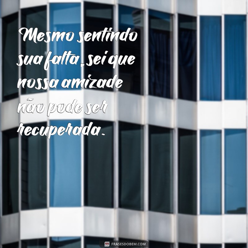 Descubra as mais emocionantes frases tristes sobre amizade 