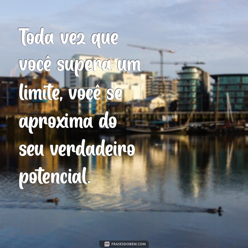 Frases Inspiradoras sobre Limites: Superando Barreiras e Expandindo Horizontes 