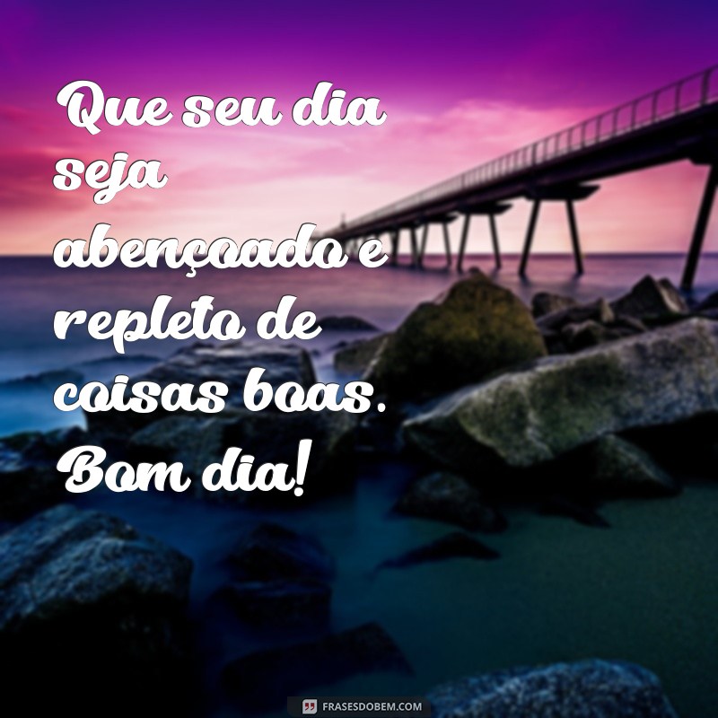 Descubra as melhores frases curtas para desejar um bom dia perfeito! 