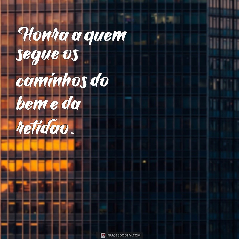 Descubra as melhores frases de honra para valorizar quem merece 