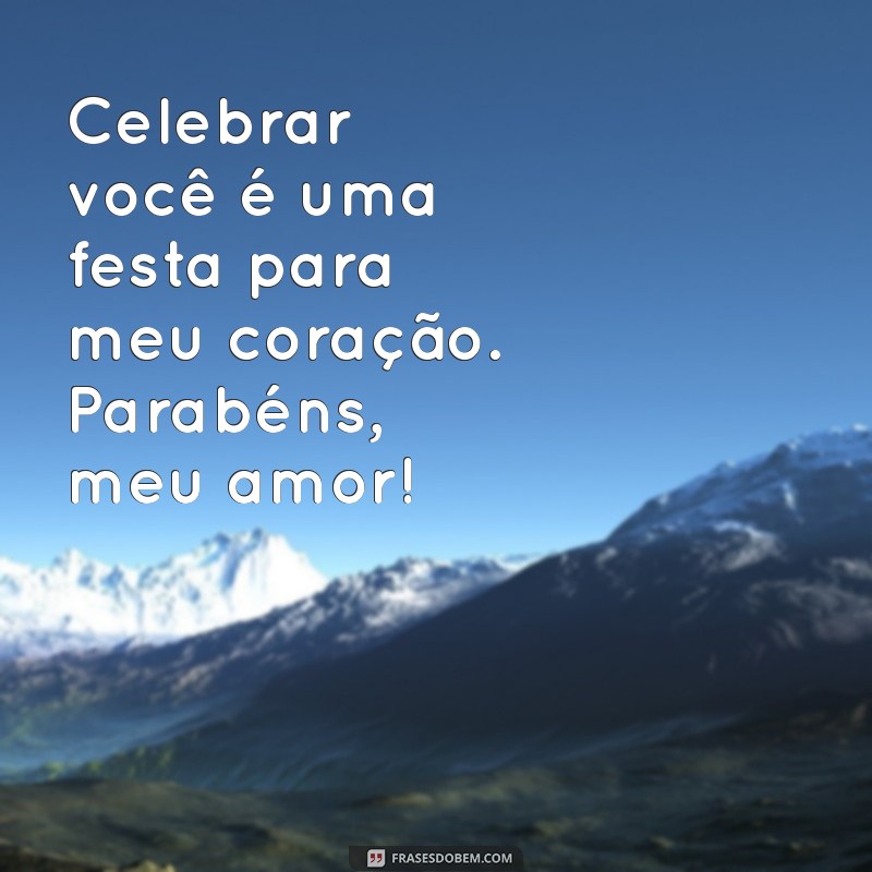 Frases Emocionantes para Celebrar o Aniversário da Sua Esposa 