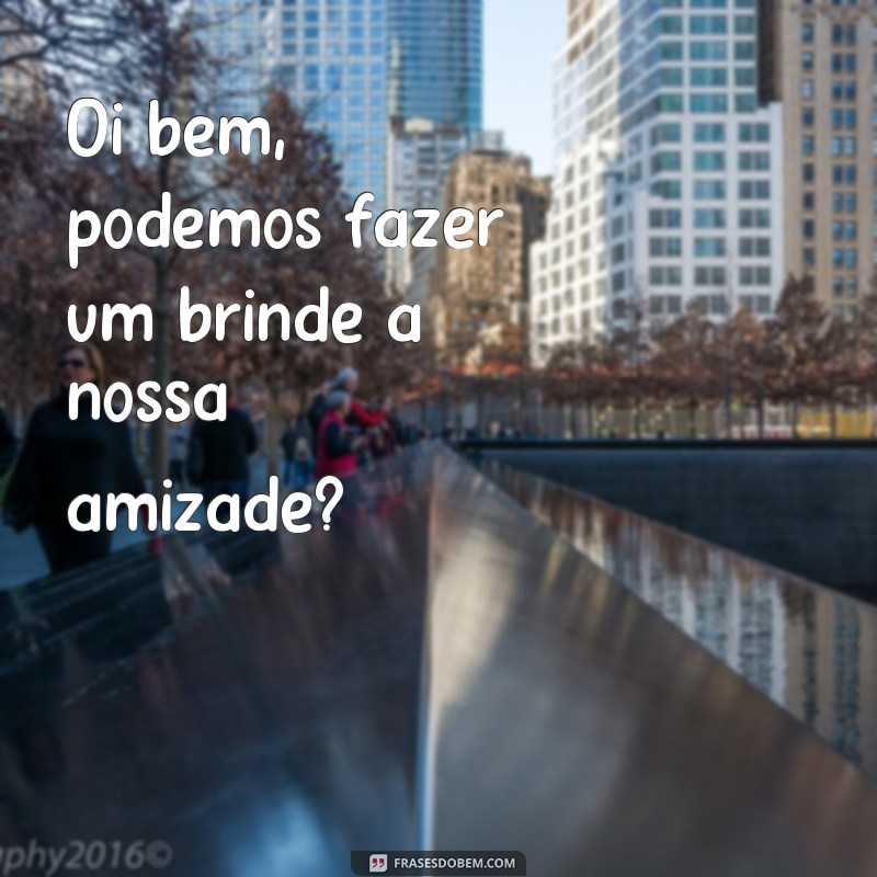 Descubra as melhores frases para dar um olá bem animado! 