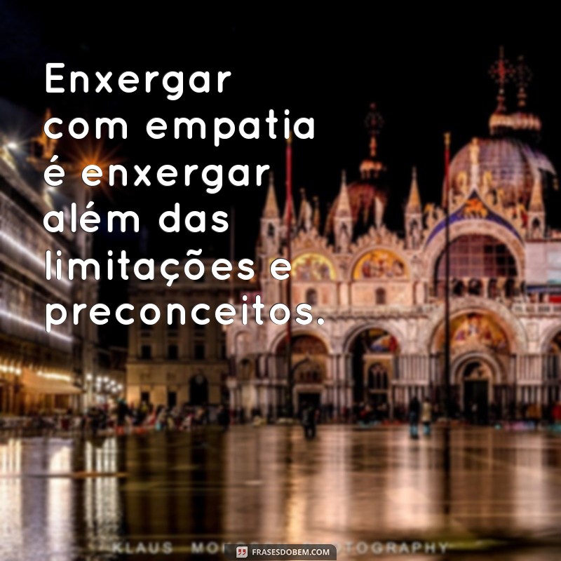 Descubra como as frases de empatia podem ser ainda mais poderosas com imagens 