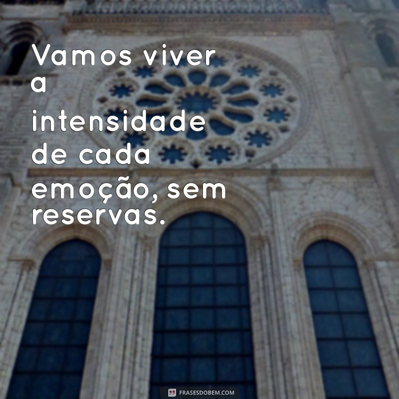 Frases Inspiradoras para Viver Intensamente: Encontre sua Motivação 