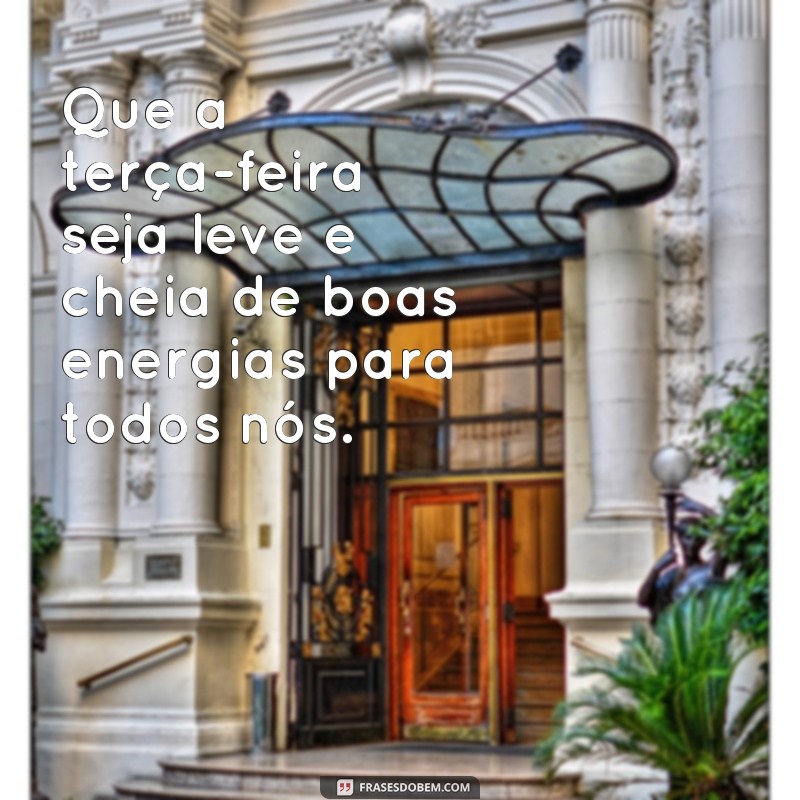 Comece sua terça-feira com positividade: confira as melhores frases de bom dia de luz! 