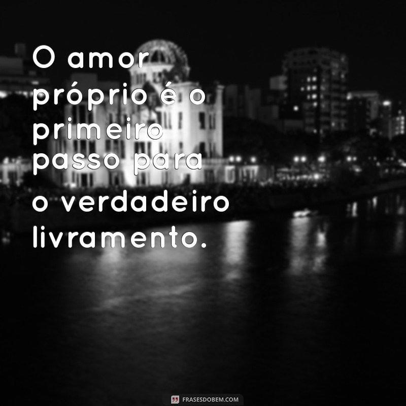 Frases Poderosas para Superar Relacionamentos Tóxicos e Encontrar o Livramento 