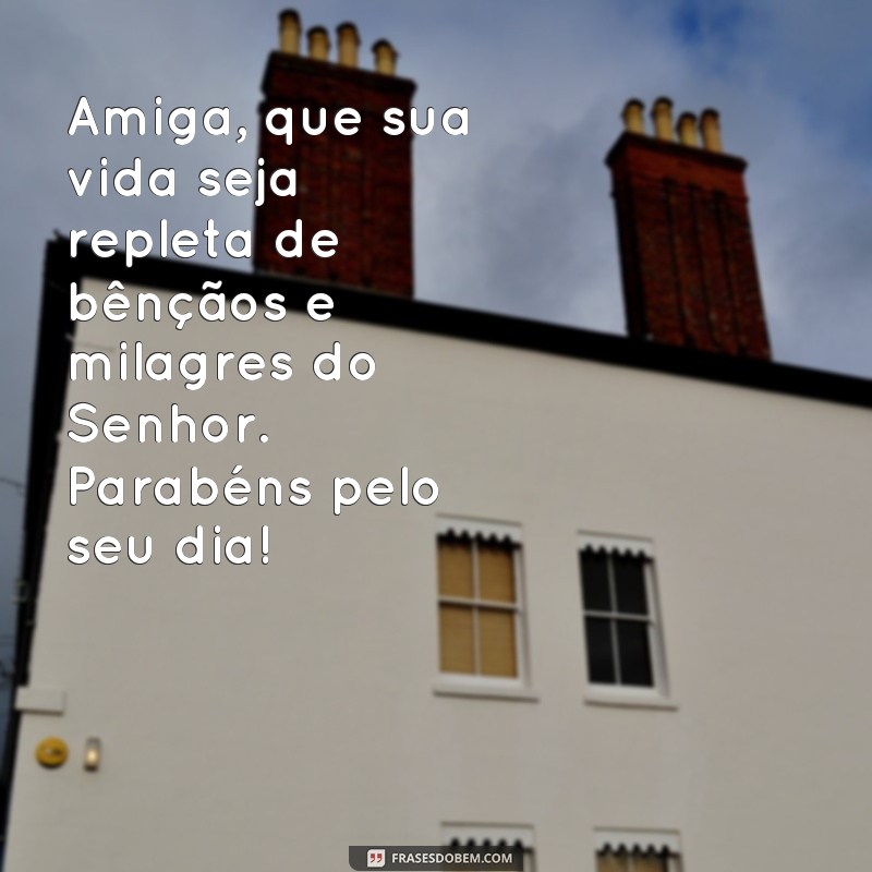 Encante sua amiga evangélica com as melhores frases de parabéns! 