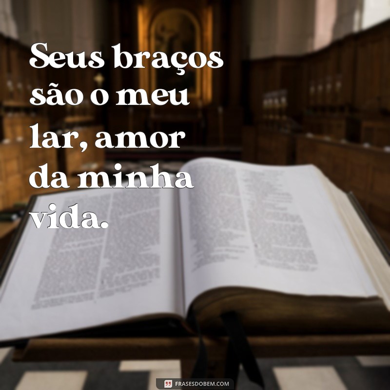 Descubra as mais belas frases de amor para a eternidade em Amor da minha vida - Letra inspiradora 