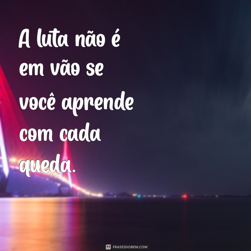 Frases Inspiradoras sobre Luta e Superação para Motivar sua Jornada 