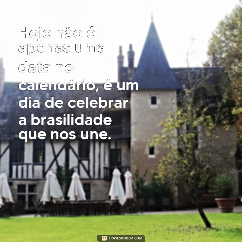 Descubra as melhores frases para celebrar o Dia do País! 