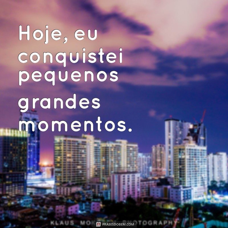 Frases Inspiradoras para Celebrar Mais um Dia Vencido 