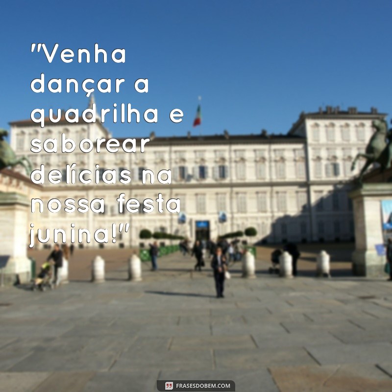 frases para convite de festa junina 