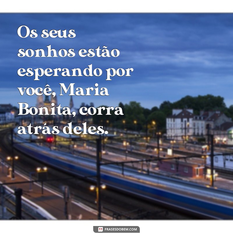 Descubra as Melhores Frases para Inspirar seu Dia com Maria Bonita 