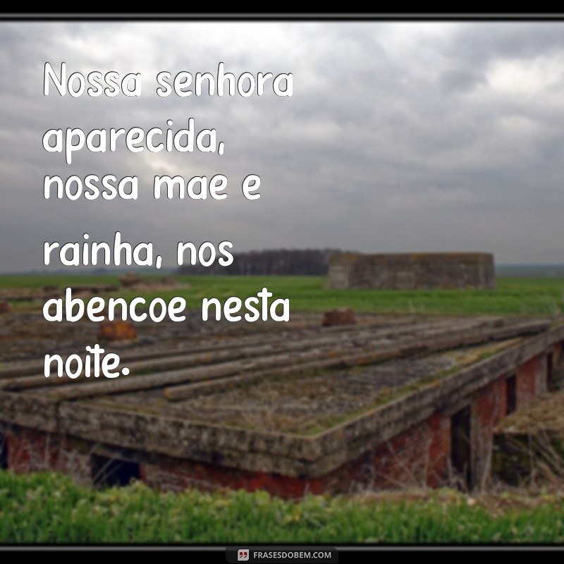 Descubra as mais belas frases de boa noite para Nossa Senhora Aparecida 