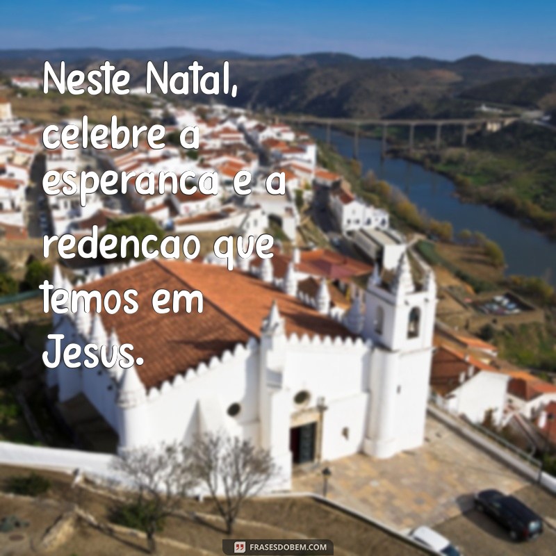 Frases de Natal Gospel: Inspirações para Celebrar o Nascimento de Jesus 