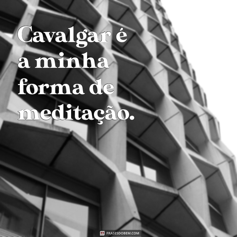 Melhores Frases de Cavalgada para Status: Inspire-se e Compartilhe sua Paixão! 