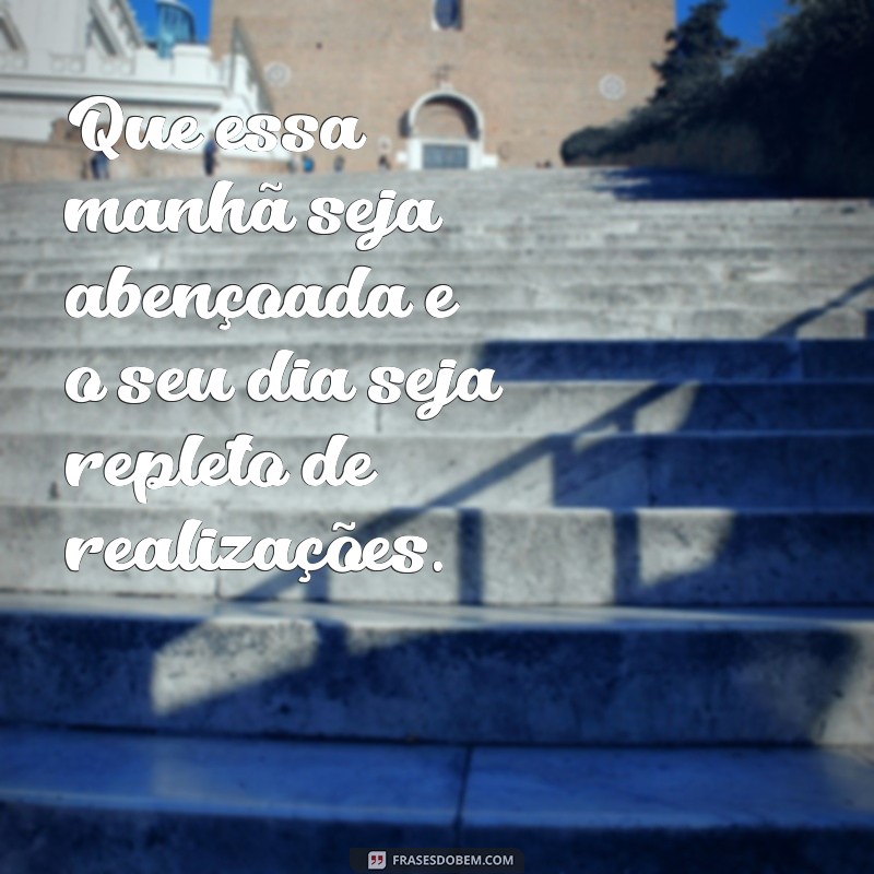 Descubra as melhores frases de buenos dias para começar o dia com positividade! 