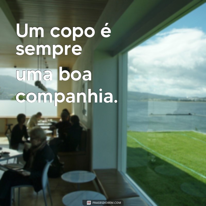 Descubra as melhores frases para personalizar seu copo! 