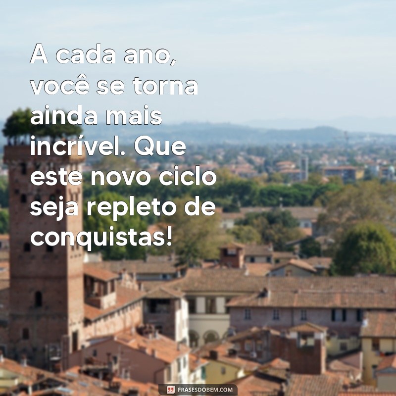 Frases Incríveis de Aniversário para Celebrar Pessoas Especiais 