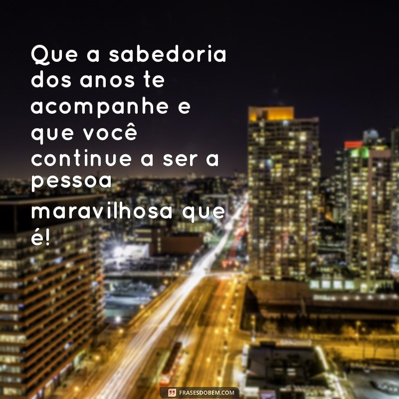 Frases Incríveis de Aniversário para Celebrar Pessoas Especiais 