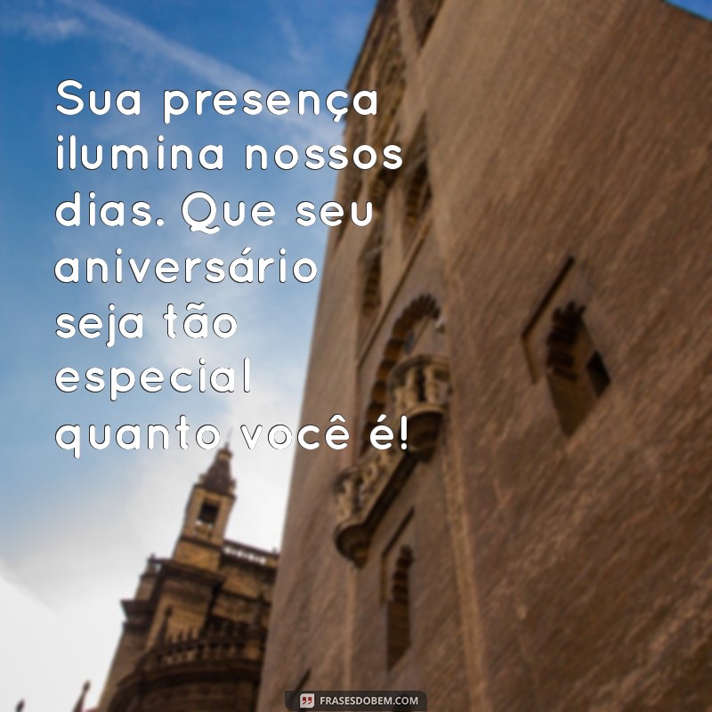 Frases Incríveis de Aniversário para Celebrar Pessoas Especiais 