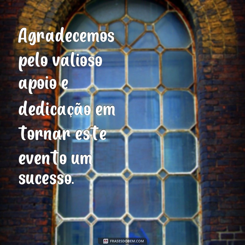 frases para certificado de agradecimento Agradecemos pelo valioso apoio e dedicação em tornar este evento um sucesso.