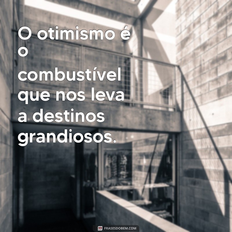 Frases Inspiradoras para Construir um Futuro Melhor 