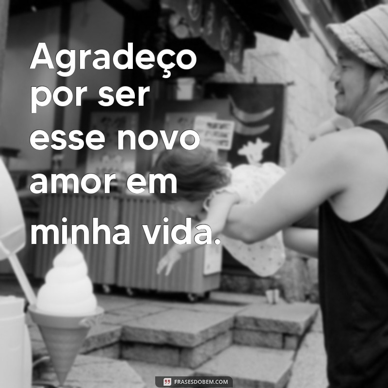 Descubra as mais belas frases de amor novo para declarar seu sentimento 