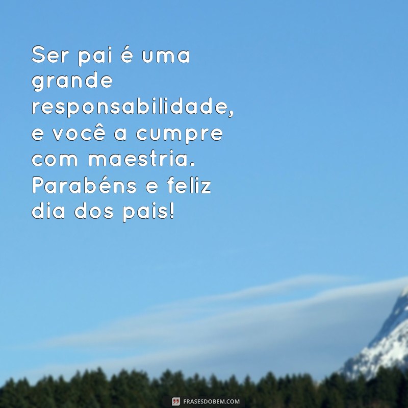 Surpreenda seu pai com as melhores frases para o feliz dia dos pais! 