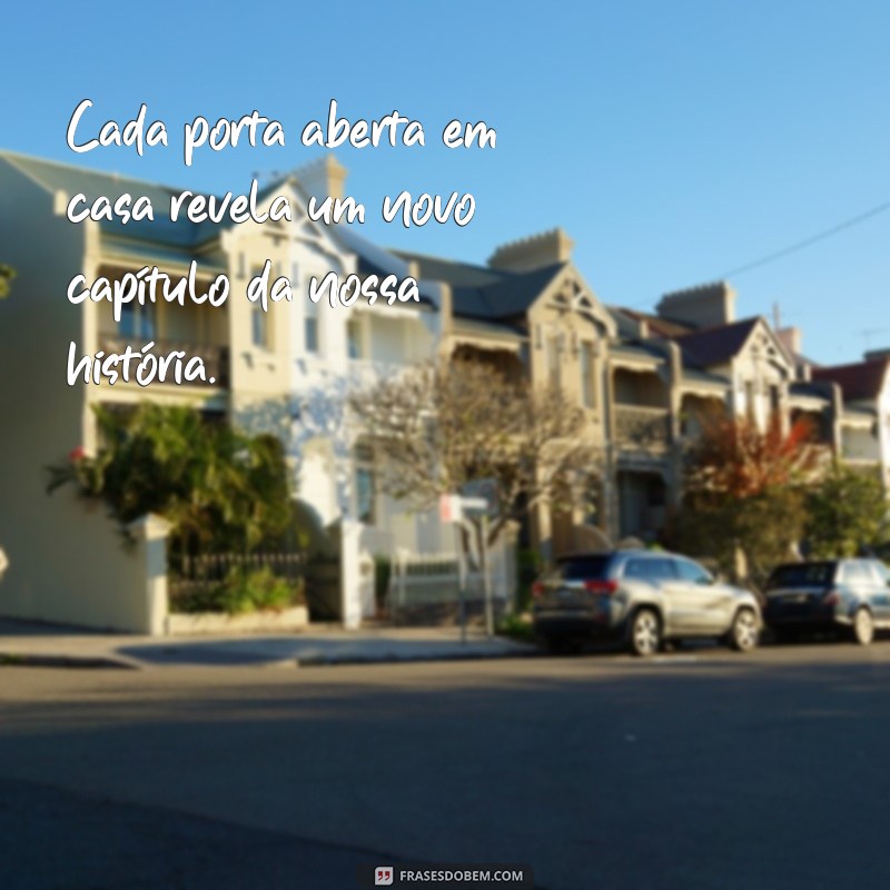 Frases Inspiradoras sobre Casa: Celebre o Seu Lar com Palavras 