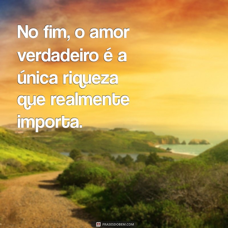 Descubra as Melhores Frases sobre Amor Verdadeiro para Inspirar seu Coração 