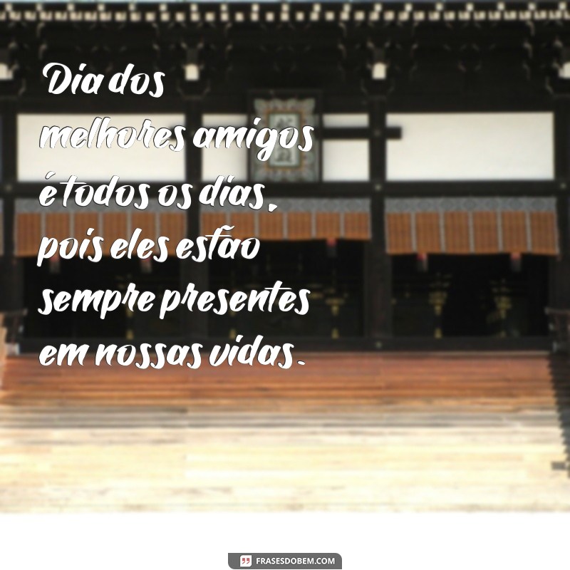 Descubra as melhores frases para celebrar o Dia dos Melhores Amigos 