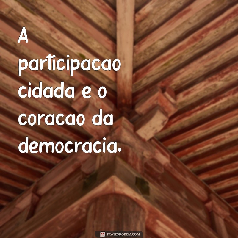 Frases Impactantes sobre Política: Reflexões e Inspirações para Cidadãos Conscientes 